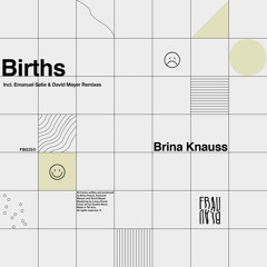 Premiere: Brina Knauss - Births [Frau Blau]