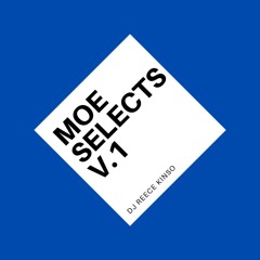 MOE SELECTS V.1 (REECE KINSO)