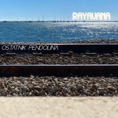 Rayavana - Ostatnik Pendolina