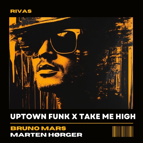 Uptown Funk (Rivas 'Take Me High' Edit)