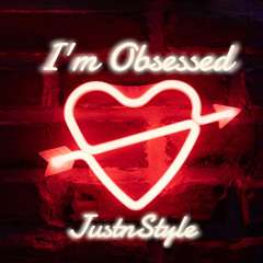 I'm Obsessed
