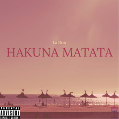 Lá Don - Hakuna Matata (PROMO TRACK)