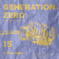 Generation Zero - Episode #15 Mixed by Steel Swatter (Voiceless)