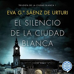 El Silencio De La Ciudad Blanca, Audiolibro gratis 🎧 De Eva García Saénz De Urturi