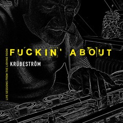 Fuckin' about