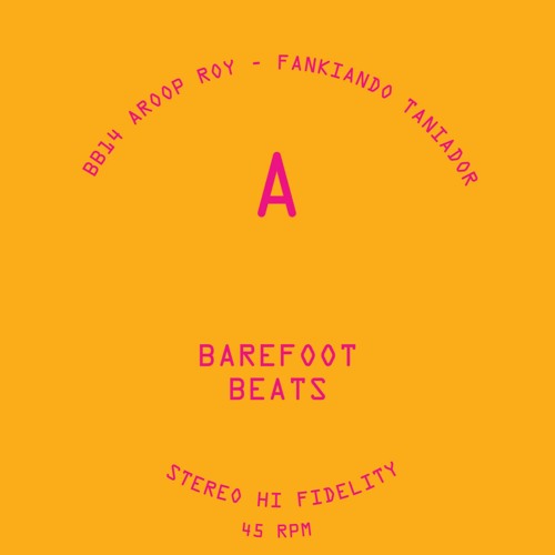 Barefoot Beats 14 - Side A1 - Fankiando Taniador - Aroop Roy [Snippet]