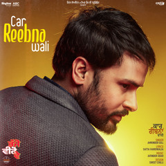 Car Reebna Wali (From "Bhajjo Veero Ve" Soundtrack) [feat. Jatinder Shah]
