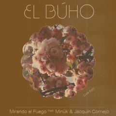 El Búho - Mirando el fuego (feat. Minük & Joaquín Cornejo) [Live Edit]