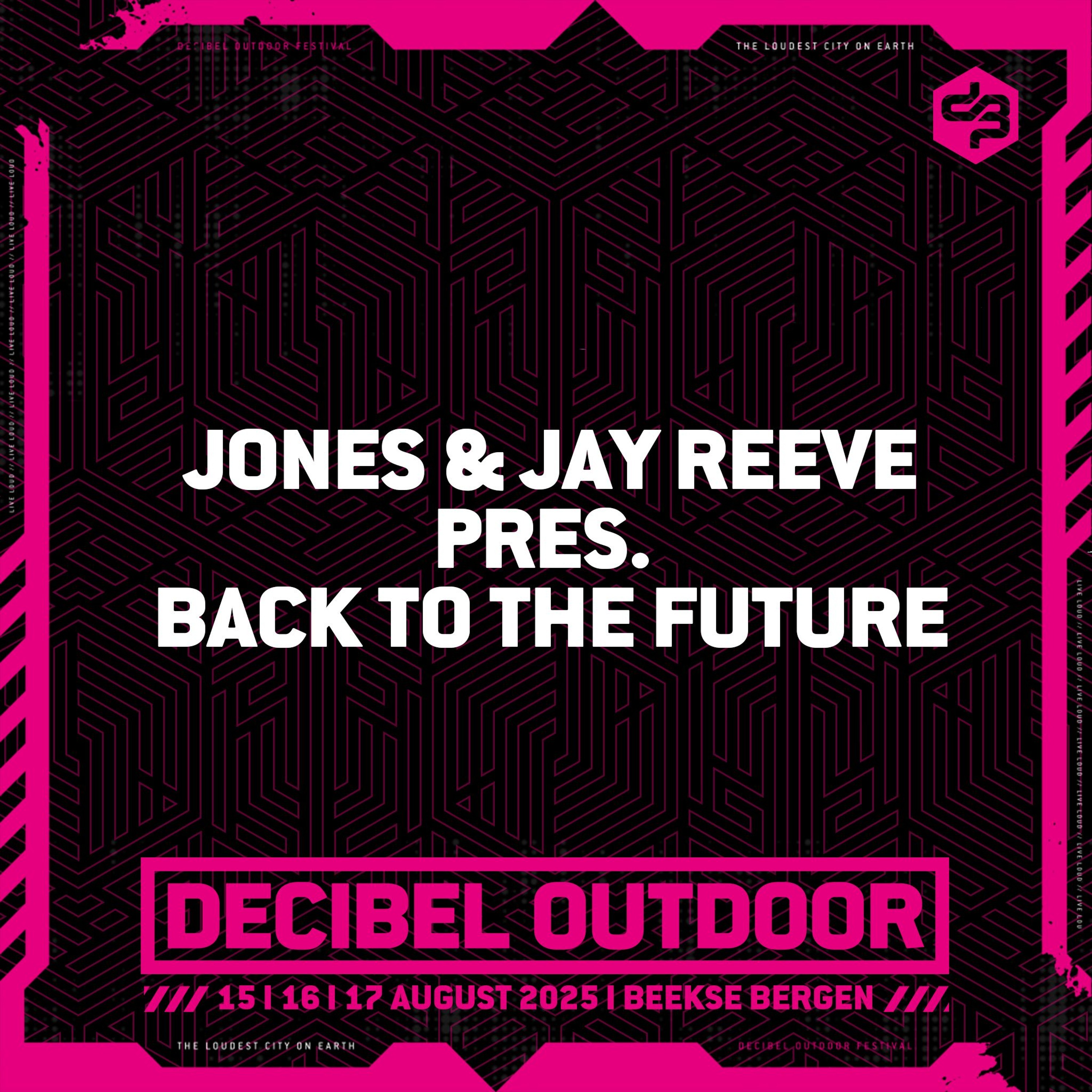 Jones & Jay Reeve pres. Back to the Future  | Decibel outdoor 2025 | Friday | City Hall episode artwork