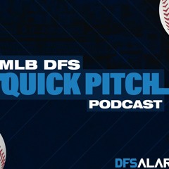 Quick Pitch MLB DFS Podcast: Braves & Rockies Take On Coors Field & Favorite DFS Pitchers