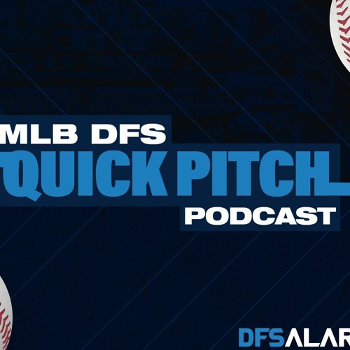 Quick Pitch MLB DFS Podcast July 21 Return From The All - Star Break