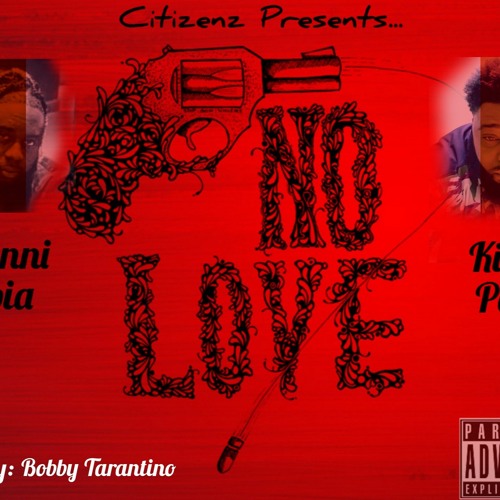 Citizenz Presents: Gianni Tapia & Kiiing Peedi - No Love Prod. By Bobby Tarantino