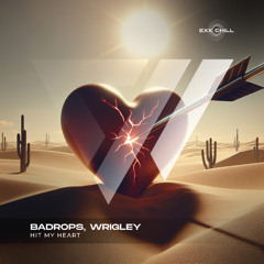 Badrops, Wrigley - Hit My Heart (Original Mix)