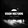 Télécharger la video: Vision Nocturne #23 | Lara Palmer (Monument - DE)