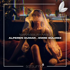 Alperen Duman & Emre Gulmez - Without You (Radio Mix)