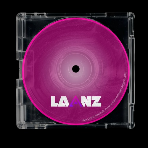 #26 LaanZ [Melodic Techno New Releases August-2025]