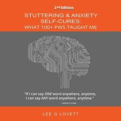 DOWNLOAD EPUB 📩 Stuttering & Anxiety Self-Cures: What 100+ PWS Taught Me, Second Edi