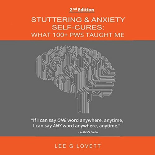 [Read] KINDLE 📧 Stuttering & Anxiety Self-Cures: What 100+ PWS Taught Me, Second Edi