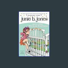 {READ/DOWNLOAD} 💖 Junie B. Jones and a Little Monkey Business (Junie B. Jones, No. 2) Full Book