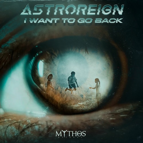 Astroreign - I Want To Go Back