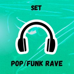 Set Pop/Funk Rave