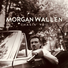 Morgan Wallen - Chasin´You (kygo remix)