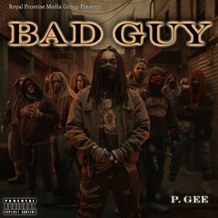 P. Gee - Bad Guy