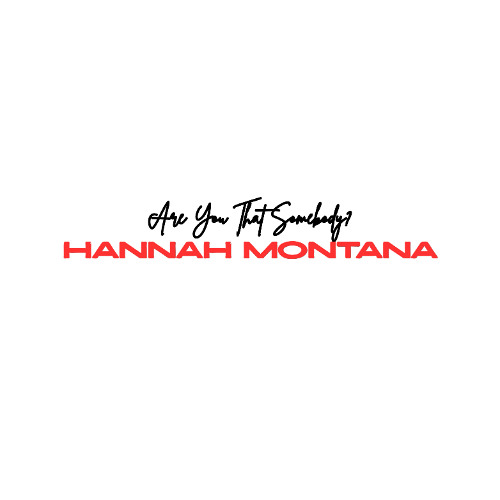 Hannah Montana X Are You That Somebody? (C. Zero Remix)