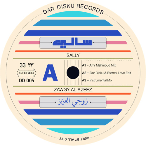 A2 - Sally - Zawgy Al Azeez (DAR DISKU & ETERNAL LOVE EDIT)