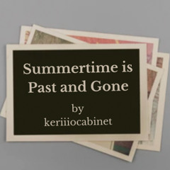 Summertime is Past and Gone