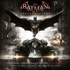 Nick Arundel, David Buckley – Batman: Arkham Knight - Original Video Game Score, Vol. 1
