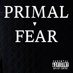 PRIMAL FEAR [PROD. XENSHEL]