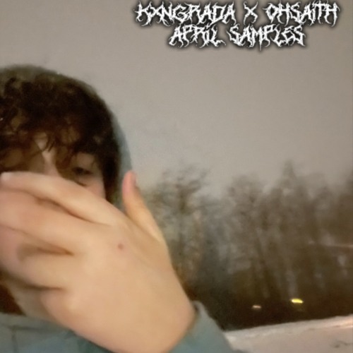 April Samples 25' (prod. @Ohsaith) (Ft. @Kxngrada)
