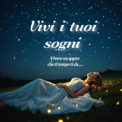 Vivi i tuoi sogni