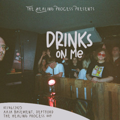 Drinks On Me: LIVE at The Healing Process 009 [Drunk & Silly Set]