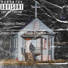 Trap Goin Yeezy - Draco Skoo Ft Blak Coates