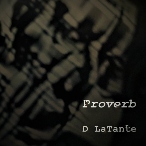 Proverb - D LaTante