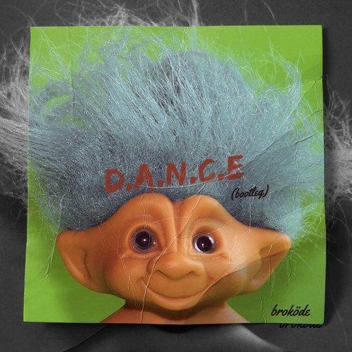 D.A.N.C.E (Broköde Bootleg)