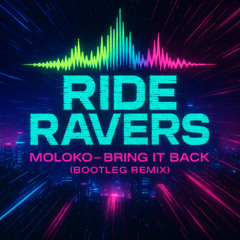 Moloko - Bring It Back (Ride Ravers Bootleg Remix)