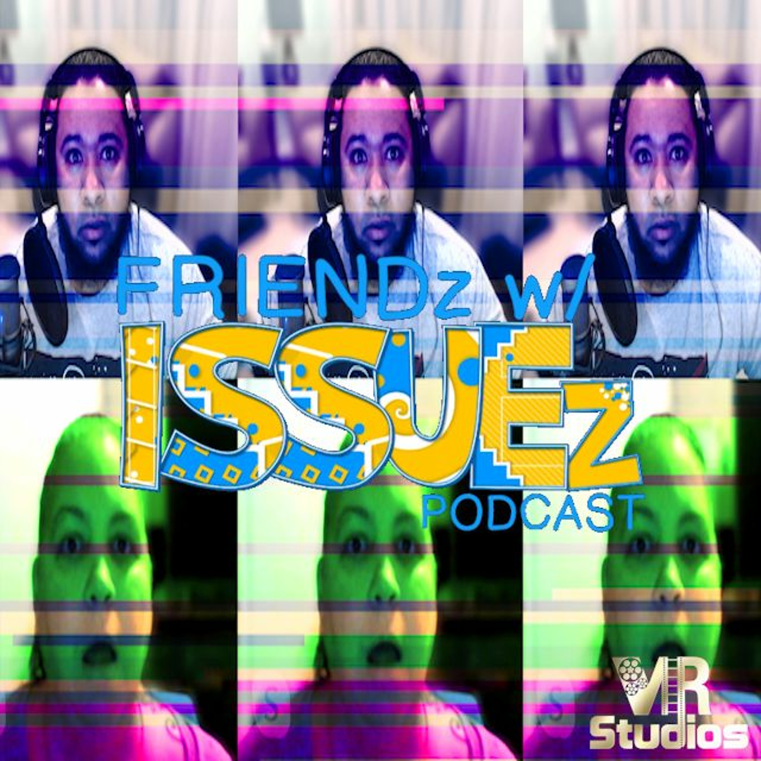 FRIENDz With ISSUEz