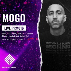 Paradigm Live 016 MOGO Live At Index, Dublin Ireland [Sama´Abdulhadi Warm Up]