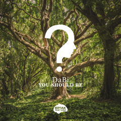 DaBi (ES) - You Should Be