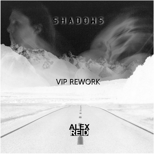 Alex Reid - Shadows (VIP Rework Preview)