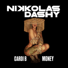 Cardi B - Money [Nikkolas Dashy Tech Remix]