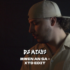 MWEN AN SA - XTD EDIT By Mixys