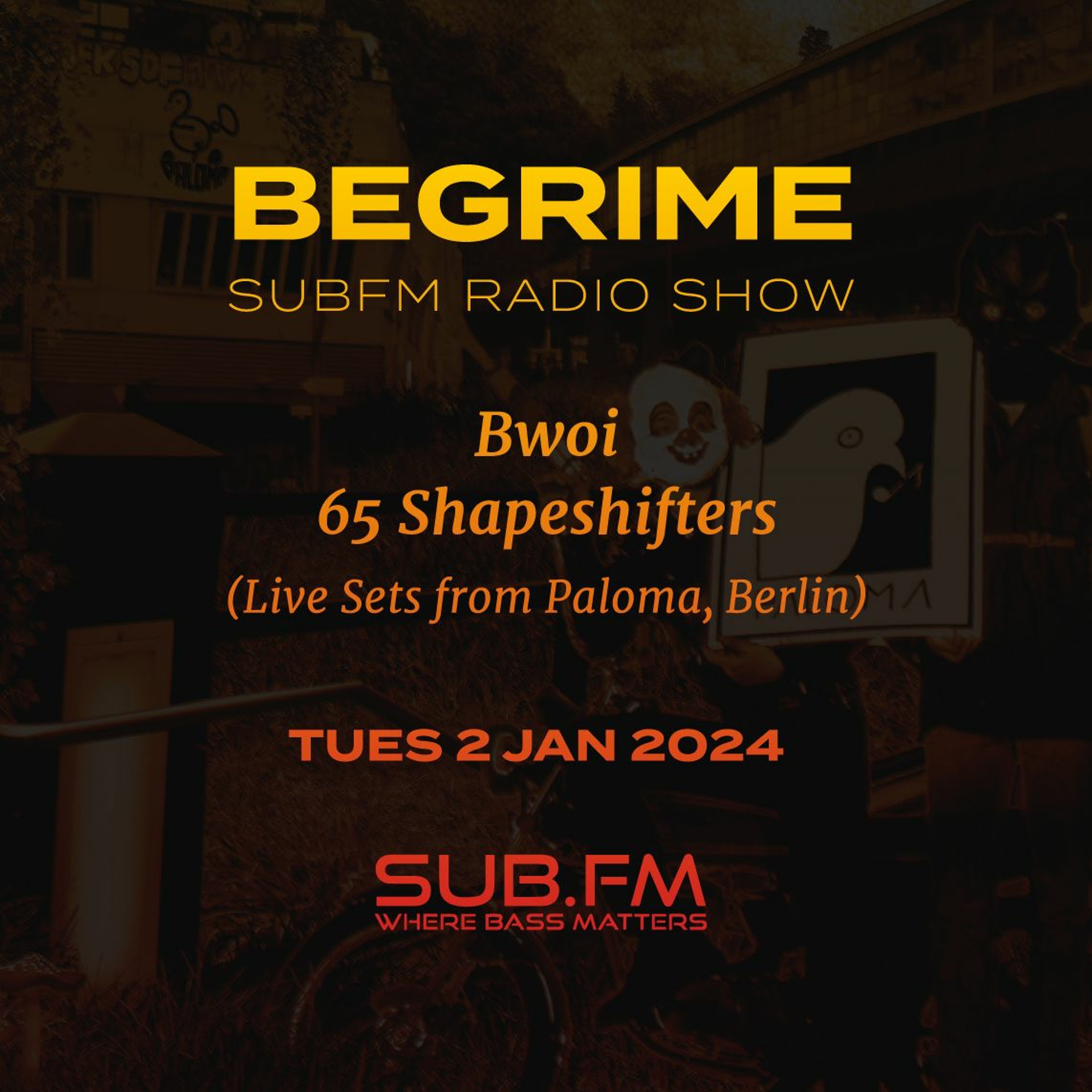 Begrime Bwoi 65 Shapeshifters Live at Paloma - 02 Jan 2024