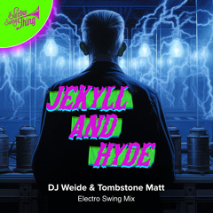 DJ Weide & Tombstone Matt - Jekyll And Hyde (Electro Swing Mix) // ESTSP061
