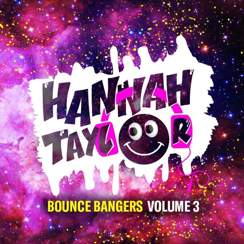 DJ Hannah Taylor - BOUNCE BANGERS VOLUME 3