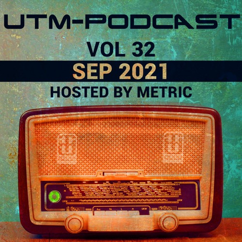 UTM - Podcast 032 By Metric [Sep 2021]