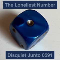 The Loneliest Number (disquiet0591)